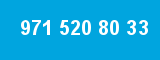 971 520 80 33 971 520 80 33